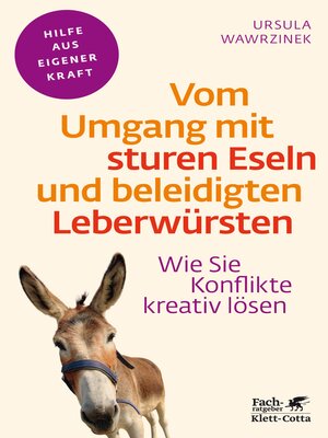 cover image of Vom Umgang mit sturen Eseln und beleidigten Leberwürsten (Fachratgeber Klett-Cotta)